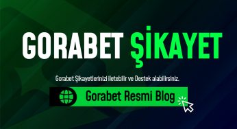 Gorabet Şikayet
